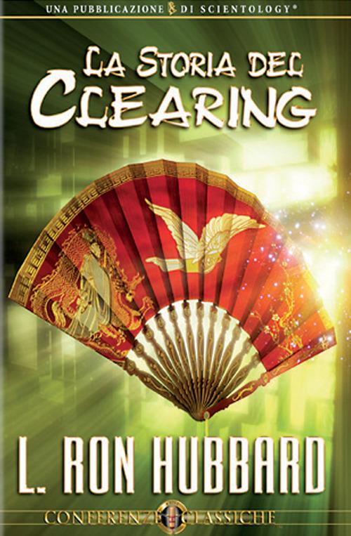 La storia del Clearing. Audiolibro. CD Audio - L. Ron Hubbard - copertina