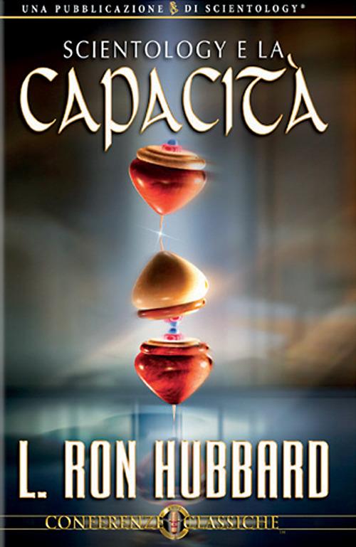 Scientology e la capacità. Audiolibro. CD Audio - L. Ron Hubbard - copertina