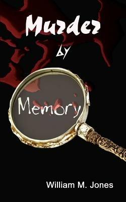 Murder by Memory - William M. Jones - cover