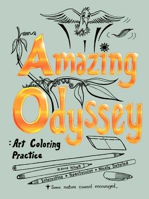 Amazing Odyssey: Art Coloring Practice - W. Ray Noack - cover