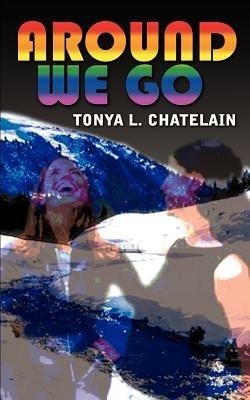 Around We Go - Tonya L. Chatelain - cover