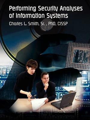 Performing Security Analyses of Information Systems - Charles L. Smith - cover