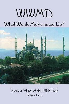 WWMD What Would Mohammed Do? - Bob McLeod - cover