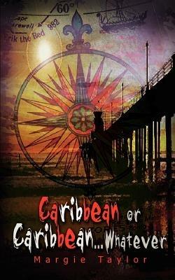 Caribbean or Caribbean... Whatever - Margie Taylor - cover