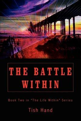 The Battle within: Book Two in "the Life within" Series - Tish Hand - cover