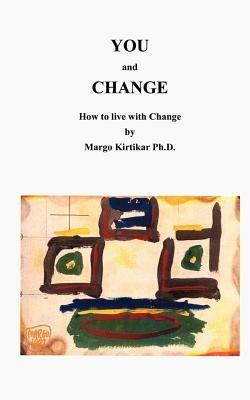 You and Change: How to Deal with Change - Margo Kirtikar - cover