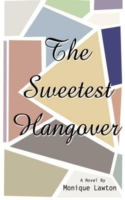 The Sweetest Hangover - Monique Lawton - cover