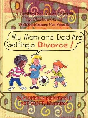 My Mom and Dad are Getting a Divorce - Florence Bienenfeld - cover