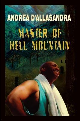 Master of Hell Mountain - ANDREA D'ALLASANDRA - cover