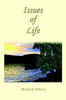 Issues of Life - Michael D. Williams - cover