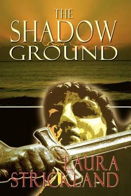 The Shadow Ground - Laura Strickland - cover
