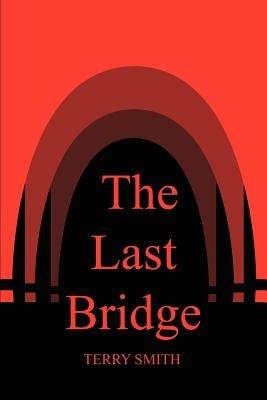 The Last Bridge - Terry Smith - cover