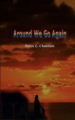 Around We Go Again - Tonya L. Chatelain - cover