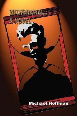 Withdrawal: A Novel - Michael Hoffman - cover
