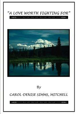 A Love Worth Fighting for - Carole-Denise SIMMs,Mitchell - cover