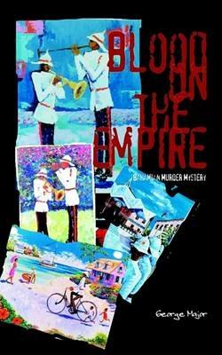 Blood on the Empire: Bahamian Murder Mystery - George Major - cover