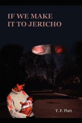 If We Make it to Jericho - T. F. Platt - cover