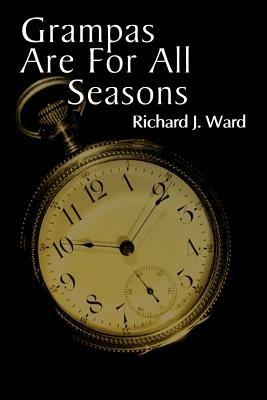 Grampas are for All Seasons - Richard J. Ward - cover