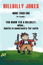 You Know Yer a Hillbilly When...: More Than 300 Hillbilly Jokes