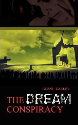 The Dream Conspiracy - Glenn Carley - cover