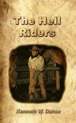 The Hell Riders - Kenneth W. Dahse - cover