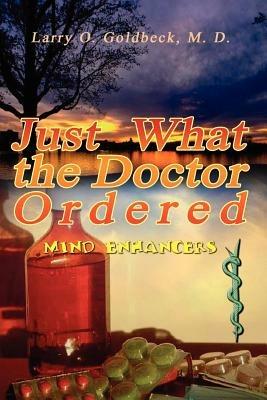 Just What the Doctor Ordered: Mind Enhancers - M. D. Goldbeck - cover