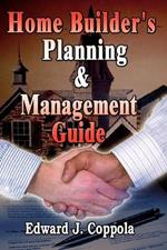 Home Builder's Planning & Management Guide