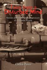 Tales from a Disturbed Mind: Stories of Predators and Surviviors in a Hostile World