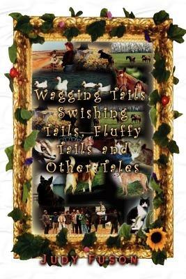 Wagging Tails, Swishing Tails, Fluffy Tails and Other Tales - Judy Fuson - cover