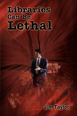 Libraries Can be Lethal - Jim Taylor - cover