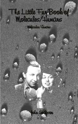 The Little Fun Book of Molecules/humans: Molecules/humans - John Hodgson - cover