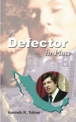A Defector in Place - Kenneth R. Tolliver - cover