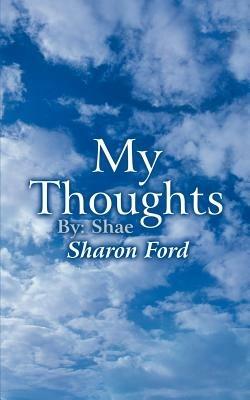 My Thoughts: By: Shae - Sharon Ford - cover
