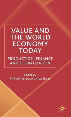 Value and the World Economy Today: Production, Finance and Globalization - cover