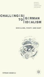 Challenges to German Idealism: Schelling, Fichte and Kant