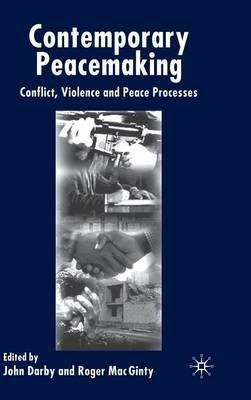 Contemporary Peace Making: Conflict, Violence and Peace Processes - cover