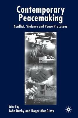 Contemporary Peace Making: Conflict, Violence and Peace Processes - cover