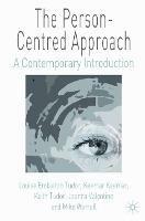 The Person-Centred Approach: A Contemporary Introduction - Louise Embleton Tudor,Keemar Keemar,Keith Tudor - cover