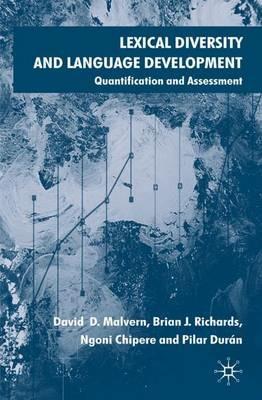 Lexical Diversity and Language Development: Quantification and Assessment - D. Malvern,B. Richards,N. Chipere - cover