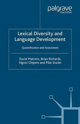 Lexical Diversity and Language Development: Quantification and Assessment - D. Malvern,B. Richards,N. Chipere - cover