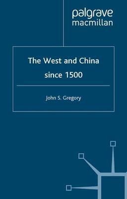 The West and China Since 1500 - J. Gregory - cover