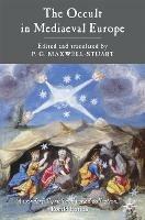 The Occult in Medieval Europe 500-1500 - P G Maxwell-Stuart - cover