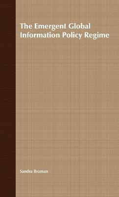 The Emergent Global Information Policy Regime - cover