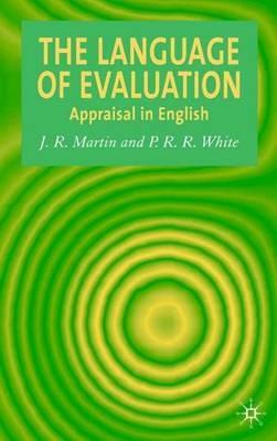 The Language of Evaluation: Appraisal in English - J. Martin,Peter R.R. White - cover