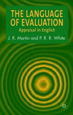 The Language of Evaluation: Appraisal in English - J. Martin,Peter R.R. White - cover