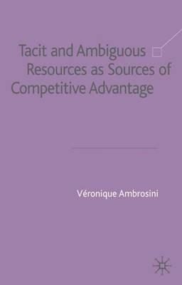 Tacit and Ambiguous Resources as Sources of Competitive Advantage - V. Ambrosini - cover