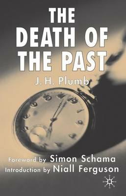 The Death of the Past - J. Plumb,N. Ferguson,S. Schama - cover