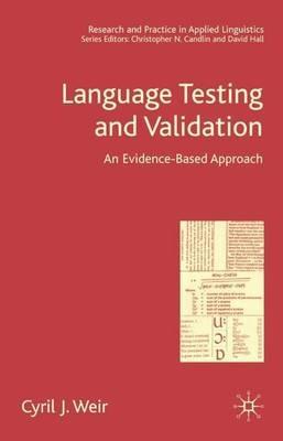 Language Testing and Validation: An Evidence-Based Approach - C. Weir - cover