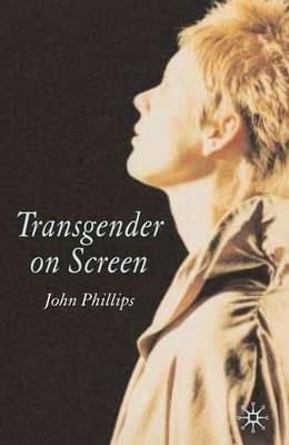 Transgender On Screen - J. Phillips - cover