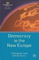 Democracy in the New Europe - Christopher Lord,Erika Harris - cover